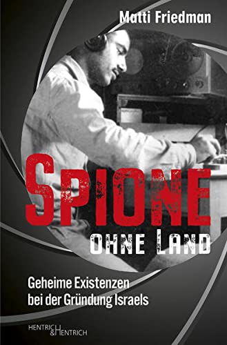 Spione ohne Land: Geheime Existenzen bei der Gründung Israels (Hardcover)