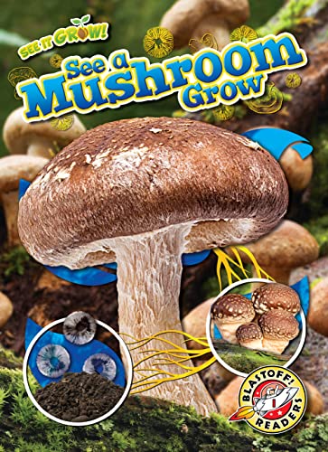 See a Mushroom Grow (See It Grow!)