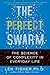 The Perfect Swarm: The Science of Complexity in Everyday Life