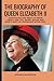THE BIOGRAPHY OF QUEEN ELIZABETH II by Edward McDonald