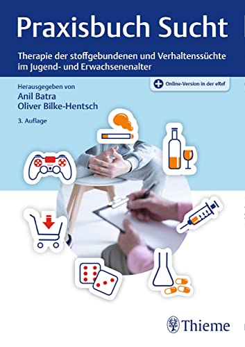 Praxisbuch Sucht: Therapie der stoffgebundenen und Verhaltenssüchte im Jugend- und Erwachsenenalter (German Edition)