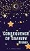 Consequence of Gravity: A collection of Short Stories and Poetry
