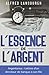 L'essence de l'argent: Arge...