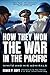 How They Won the War in the Pacific: Nimitz and His Admirals