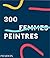 300 femmes peintres by Alison M. Gingeras