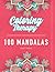 100 Mandalas: An Adult Colo...