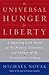The Universal Hunger For Liberty: Why the Clash of Civilizations Is Not Inevitable