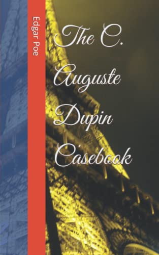 The C. Auguste Dupin Casebook
