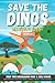 Save the Dinos: Dinosaur Activity Book for Kids Age 4-8