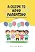 A GUIDE TO ADHD PARENTING: ...