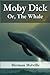 Moby Dick Or, The Whale