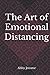 The Art of Emotional Distan...