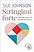 Stringimi forte: Sette pass...