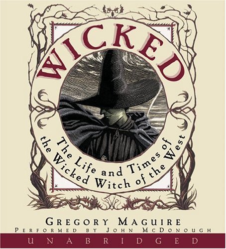 Wicked: The Life and Times of the Wicked Witch of the West