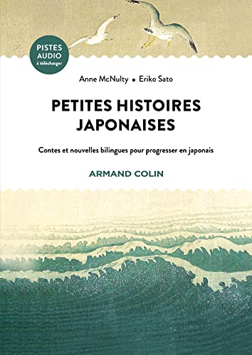 Petites histoires japonaises : Contes et nouvelles bilingues pour progresser en japonais (Hors Collection) (French Edition)