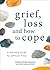 Grief, Loss and How to Cope...