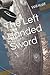 The Left Handed Sword