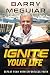Ignite Your Life by Barry Meguiar Ignite Your Life by Barry Meguiar