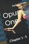 Opus One: Chapter 1 - 5 (Opus One: The Romantic Story)
