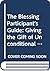 The Blessing Participant's Guide: Giving the Gift of Unconditional Love and Acceptance