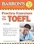 Practice Exercises for the TOEFL (Barron's Practice Exercises for the Toefl)