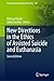 New Directions in the Ethics of Assisted Suicide and Euthanasia (The International Library of Bioethics Book 103)
