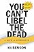You Can't Libel the Dead by Neil Benson