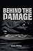 Behind the Damage