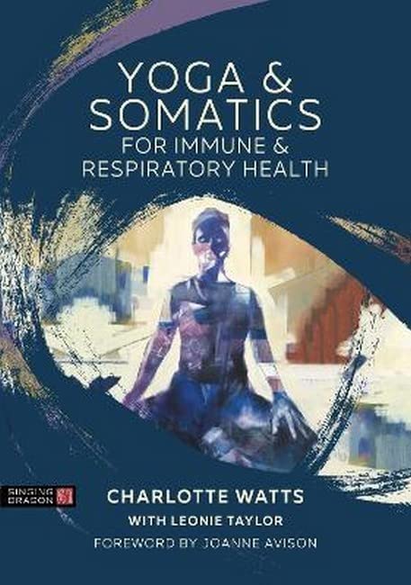 Yoga and Somatics for Immune and Respiratory Health (Paperback)