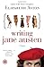 Writing Jane Austen: A Novel