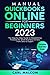 MANUAL QUICKBOOKS ONLINE FOR BEGINNERS 2023: The Step-by-Step Guide to Streamlining Finances for Small Business Owners | From Zero to Expert