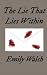 The Lie That Lies Within by Emily Walsh