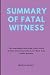 Summary of Fatal Witness: T...