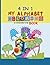 4 IN 1- MY ALPHABET COLORING & HANDWRITING BOOK (8.5 X 11) PRE SCHOOL AGE 3-5 YEARS: alphabet learning+ writing+ coloring+ word book paperback for kids