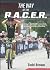 The Way of The R.A.C.E.R. by Todd W Brown The Way of The R.A.C.E.R. by Todd W Brown