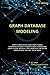 Graph Database Modeling : 2nd Edition
