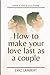 How to make your love last ...