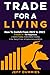 TRADE FOR A LIVING by Jeff Dummies