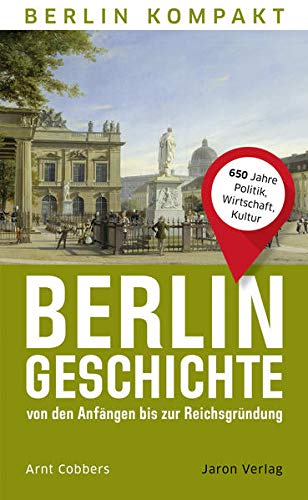 Berlin-Geschichte von den Anfängen bis zur Reichsgründung (Paperback)