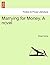 Marrying for Money. a Novel.