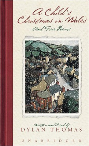 Child's Christmas In Wales, A: And Five Poems