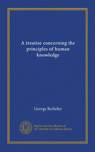 A treatise concerning the principles of human knowledge