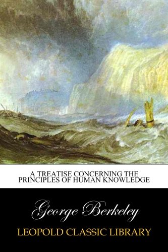 A Treatise Concerning the Principles of Human Knowledge