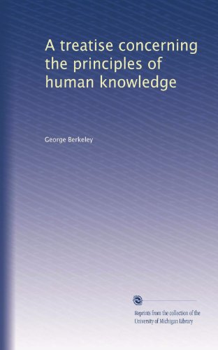A treatise concerning the principles of human knowledge