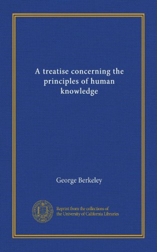 A treatise concerning the principles of human knowledge