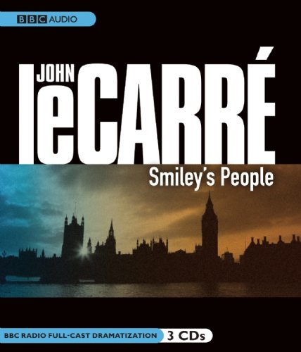Smiley's People: A BBC Full-Cast Radio Drama
