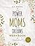 The Power of Moms With Drea...