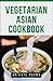 The Vegetarian Asian cookbo...