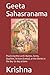 Geeta Sahasranama: Practicing the Lord’s Names, Forms, Qualities, Actions (Leelas), or the Glories in the day-to-day actions
