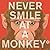 Never Smile at a Monkey: And 17 Other Important Things to Remember